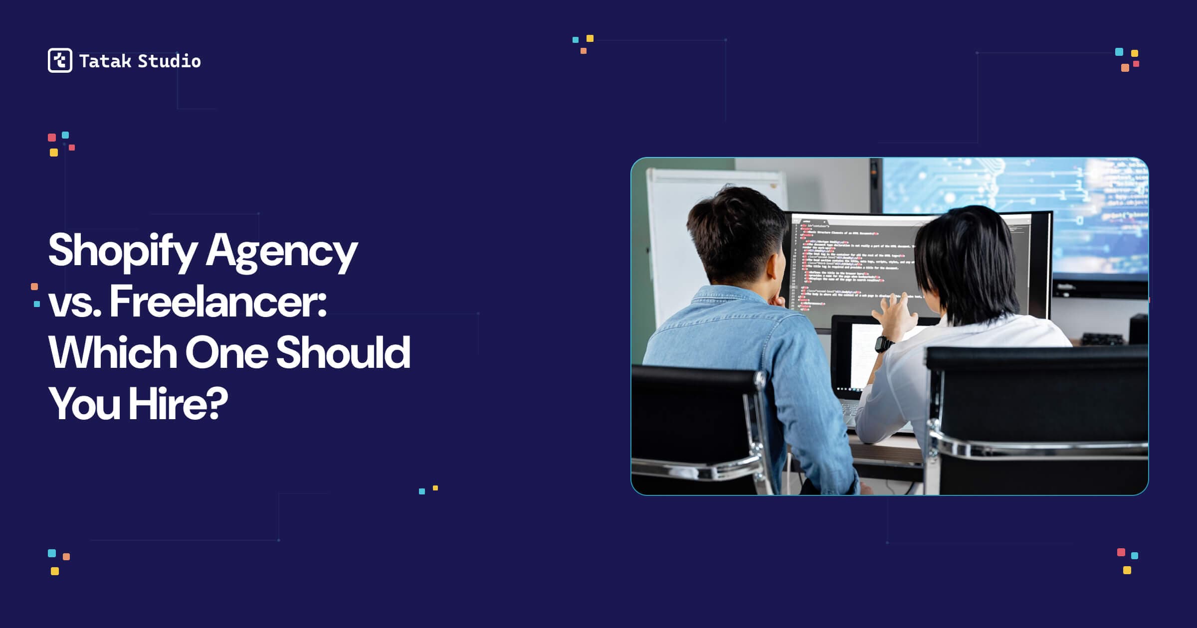 Shopify Agency vs. Freelancer: Which One Should You Hire?